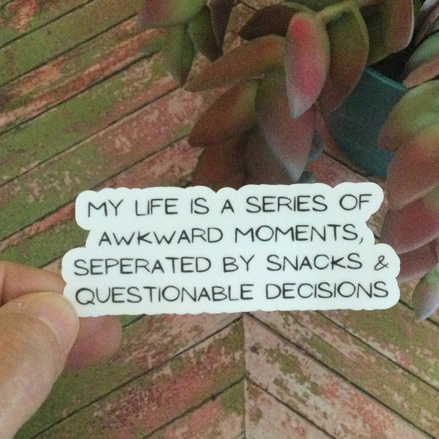 My Life Is A Series of Awkward Moments/Vinyl Sticker