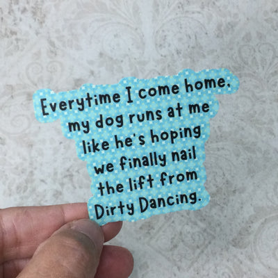The Lift From Dirty Dancing/Vinyl Sticker