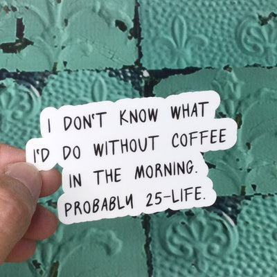 Coffee In The Morning/Vinyl Sticker