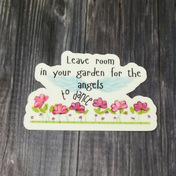Leave Room In Your Garden/Vinyl Sticker - by lydeen