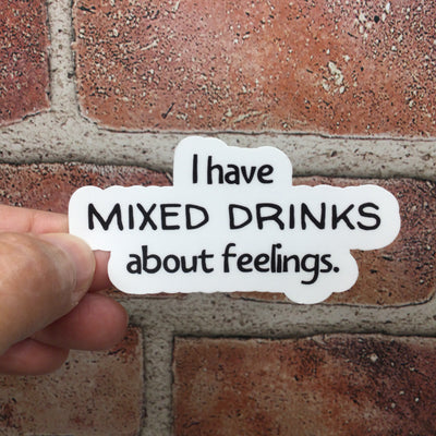 I Have Mixed Drinks/Vinyl Sticker