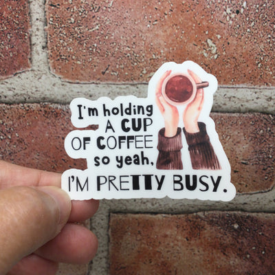 I'm Pretty Busy/Vinyl Sticker