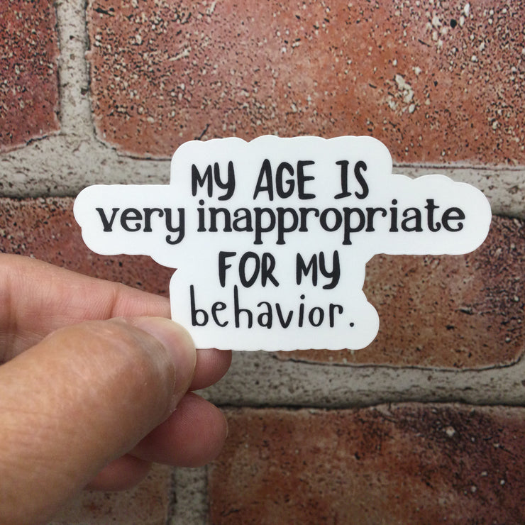 My Age Is Very Inappropriate/Vinyl Sticker