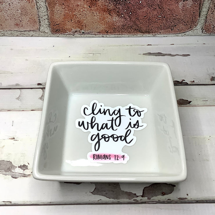 Cling To What Is Good/Large Trinket Dish by lydeen