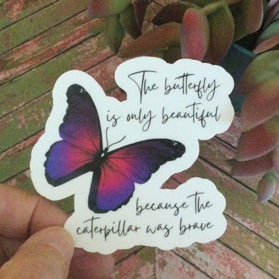 The Butterfly Is Only Beautiful/Vinyl Sticker - by lydeen