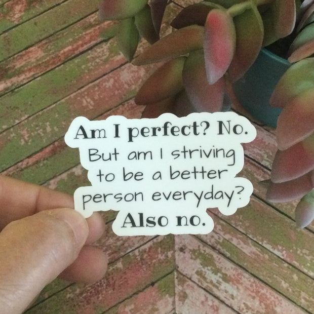 Am I Perfect?/Vinyl Sticker - by lydeen
