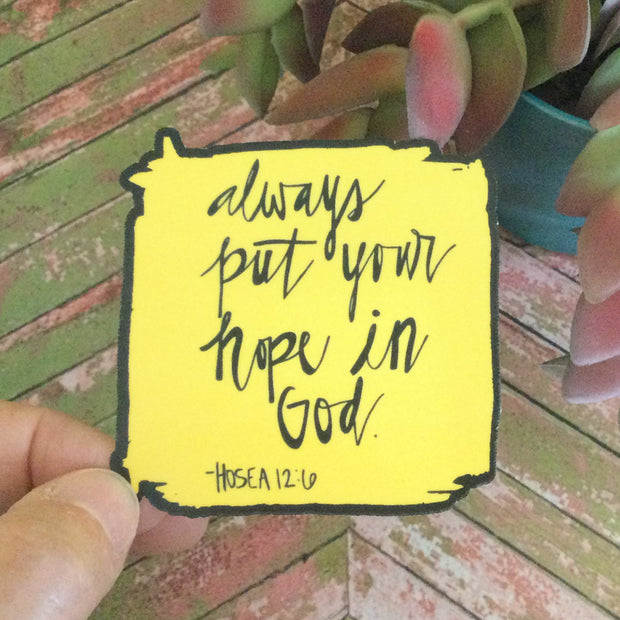 Always Put Your Hope In God/Vinyl Sticker - by lydeen