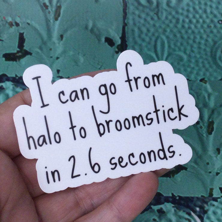 Halo To Broomstick/Vinyl Sticker - by lydeen