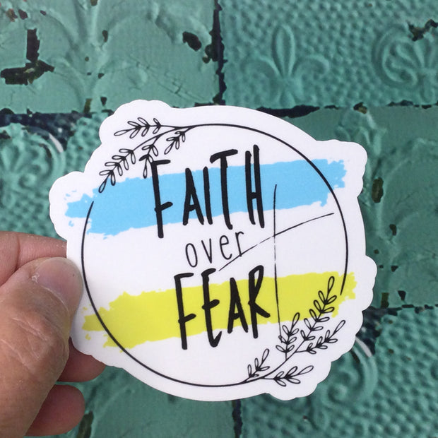 Faith Over Fear/Vinyl Sticker - by lydeen