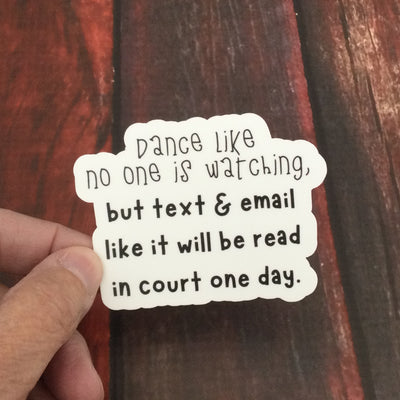 Dance Like No One Is Watching/Vinyl Sticker - by lydeen
