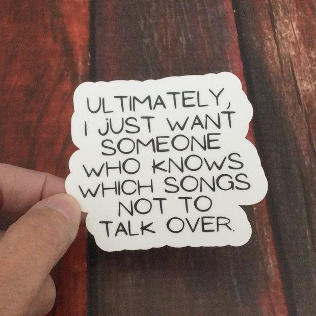 Which Songs Not To Talk Over/Vinyl Sticker - by lydeen