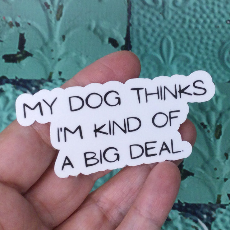 My Dog Thinks./Vinyl Sticker