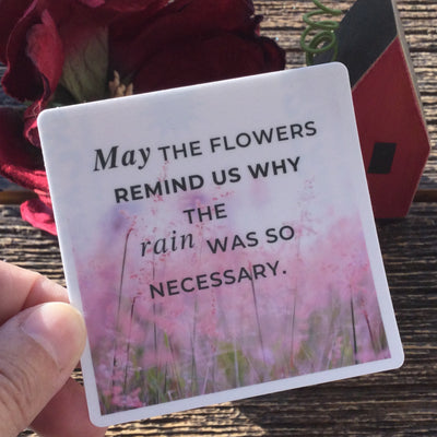May The Flowers Remind Us/Vinyl Sticker - by lydeen