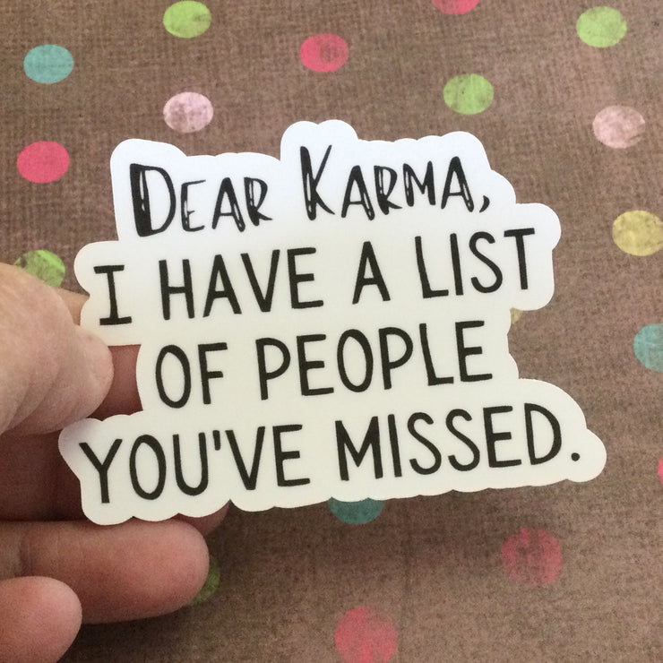 Dear Karma/Vinyl Sticker - by lydeen