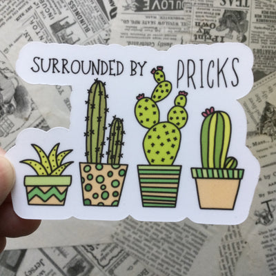 Surrounded by PRICKS/Vinyl Sticker - by lydeen